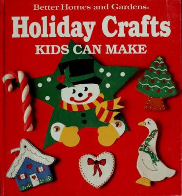 Better homes and gardens holiday crafts kids can make.