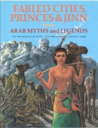 Fabled cities, princes & jinn from Arabic myths and legends