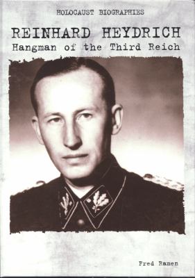 Reinhard Heydrich : hangman of the Third Reich