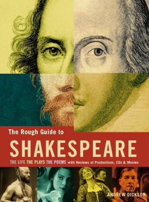 The rough guide to Shakespeare : the plays, the poems, the life