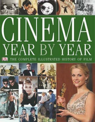 Cinema, year by year : the complete illustrated history of film