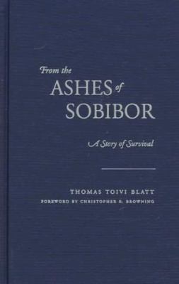 From the ashes of Sobibor : a story of survival