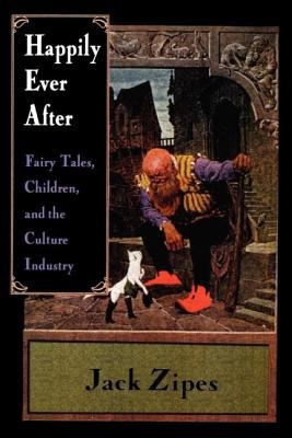 Happily ever after : fairy tales, children, and the culture industry