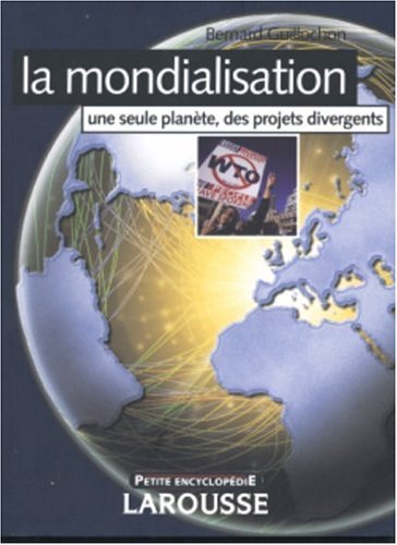 La mondialisation : une seule plante, des projets divergents