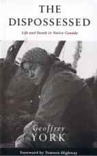 The dispossessed : life and death in native Canada