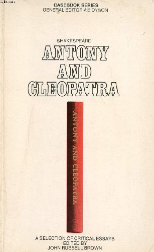Shakespeare : Antony and Cleopatra : a casebook