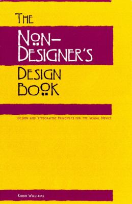 The non-designer's design book : design and typographic principles for the visual novice