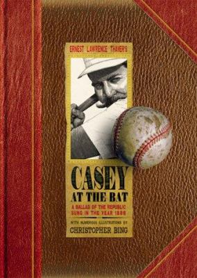 Casey at the bat : a ballad of the Republic, sung in the year 1888