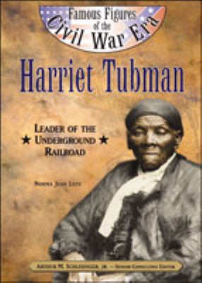 Harriet Tubman : Leader of the Underground Railroad