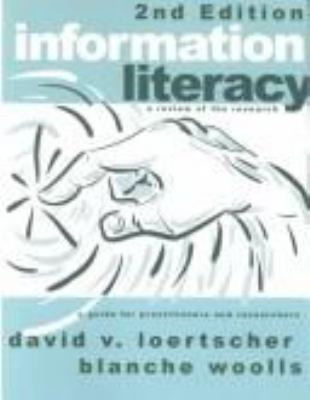 Information literacy : a review of the research : a guide for practitioners and researchers