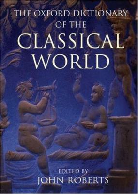 The Oxford dictionary of the classical world