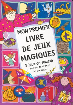 Mon premier livre de jeux magiques : 8 jeux de société avec plus de 50 jetons et une toupie