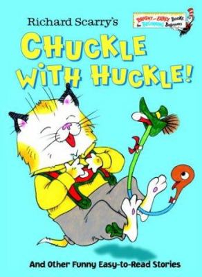 Richard Scarry's chuckle with Huckle! : and other funny easy-to-read stories