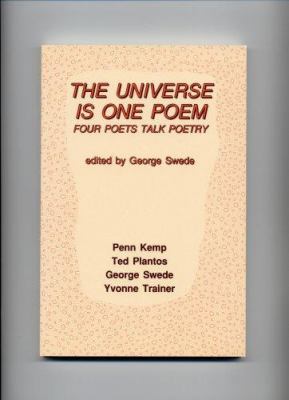 The Universe is one poem : four poets talk poetry