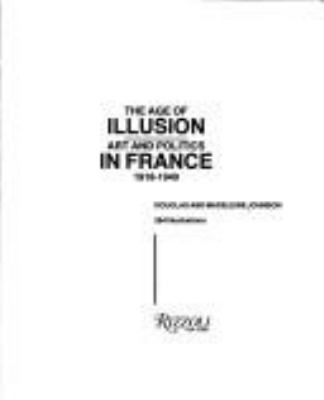 The age of illusion : art and politics in France, 1918-1940