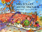 Mrs. Toggle and the dinosaur