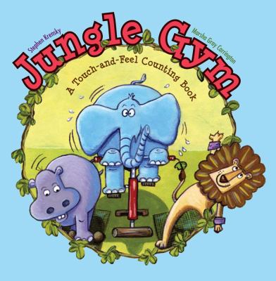 Jungle gym : a touch-and-feel counting book