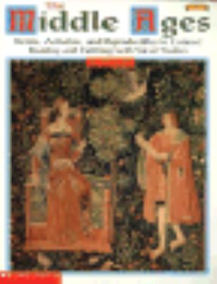 The middle ages : [stories, activities, and reproducibles to connect reading and writing with social studies]