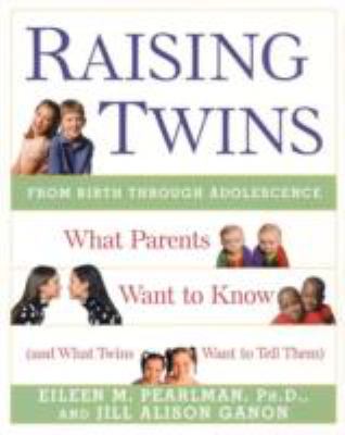 Raising twins : what parents want to know, and what twins want to tell them