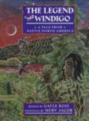 The legend of the Windigo : a tale from native North America