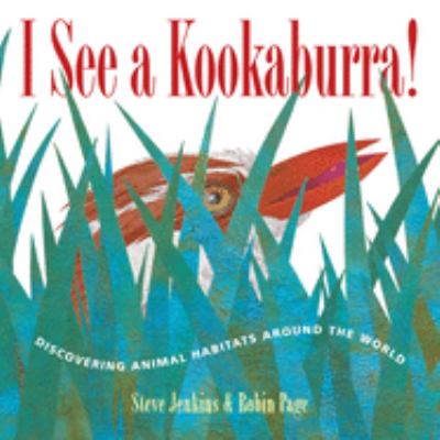 I see a kookaburra! : discovering animal habitats around the world