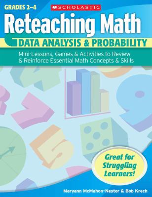Reteaching math : data analysis & probability : mini-lessons, games, & activities to review & reinforce essential math concepts & skills