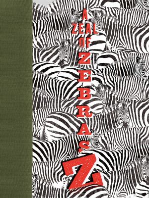 A zeal of zebras : an alphabet of collective nouns