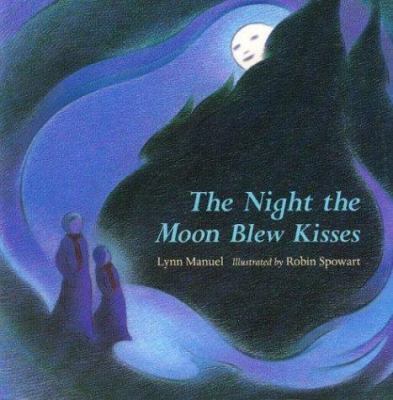 The night the moon blew kisses