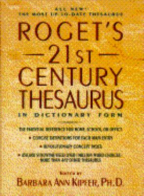 Roget's 21st century thesaurus in dictionary form : the essential reference for home, school, or office