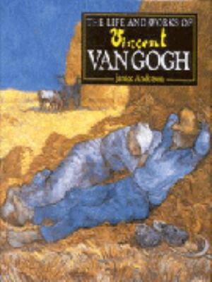 The life and works of Vincent van Gogh
