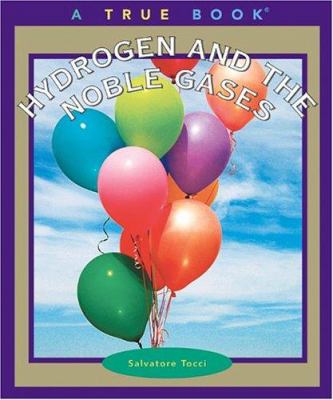 Hydrogen and the noble gases : a true book