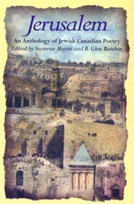 Jerusalem : an anthology of Jewish Canadian poetry