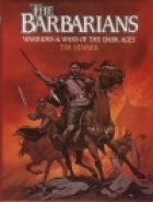 The barbarians : warriors & wars of the Dark Ages