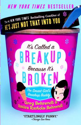 It's called a breakup because it's broken : the smart girl's breakup buddy