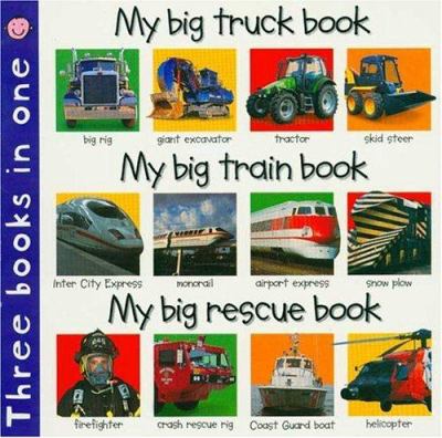 My big truck book ; : My big train book ; My big rescue book
