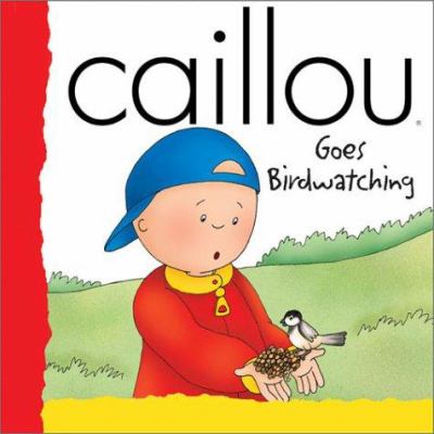 Caillou goes birdwatching