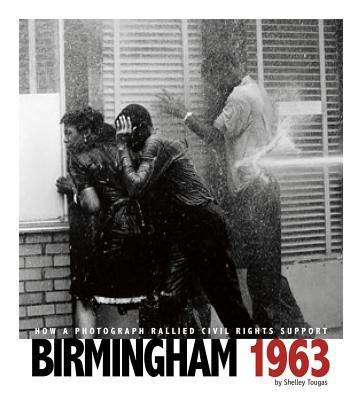 Birmingham 1963 : how a photograph rallied civil rights support