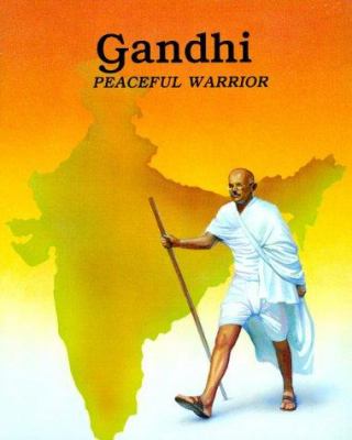 Gandhi, peaceful warrior