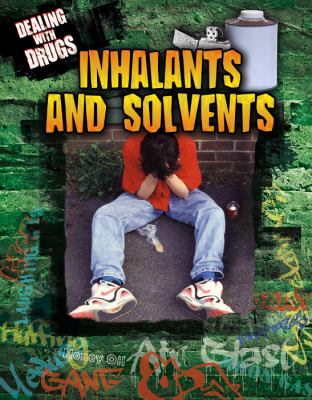 Inhalants and solvents