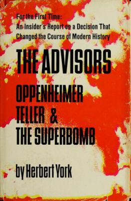 The advisors : Oppenheimer, Teller, and the superbomb