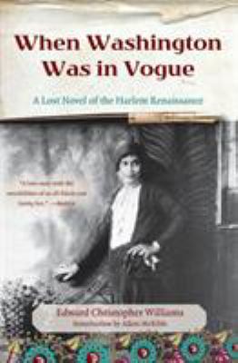 When Washington was in vogue : a lost novel of the Harlem Renaissance