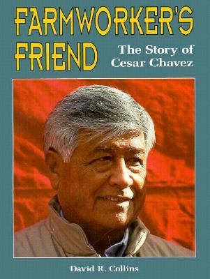 Farmworker's friend : the story of Cesar Chavez