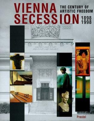 Vienna Secession : 1898-1998 : the century of artistic freedom