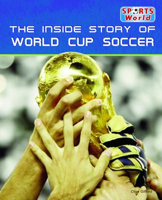 The inside story of World Cup soccer
