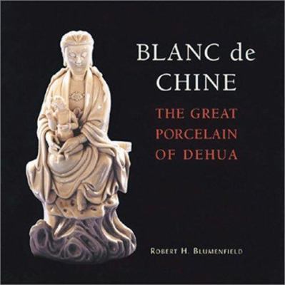 Blanc de Chine : the great porcelain of Dehua