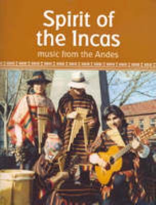 Spirit of the Incas : music from the Andes