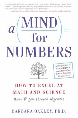 A mind for numbers : how to excel at math and science (even if you flunked algebra)