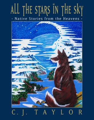All the stars in the sky : Native stories from the heavens
