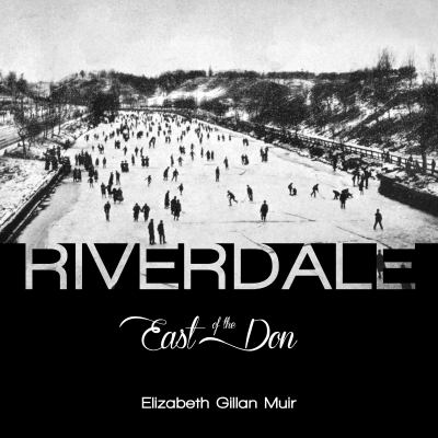Riverdale : east of the Don