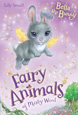 Fairy animals of Misty Wood : Mia the mouse, Poppy the pony, Hailey the hedgehog